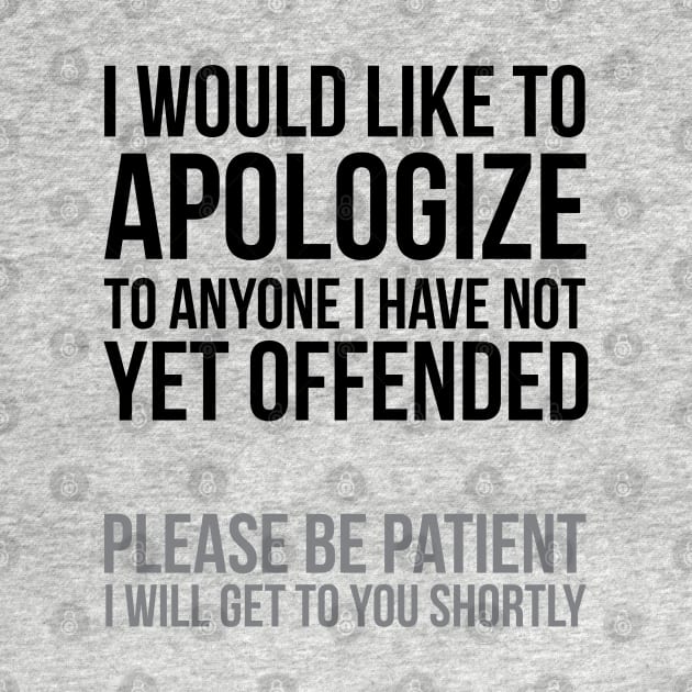 I apologize | Sarcasm by UrbanLifeApparel